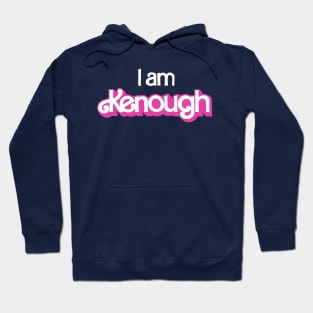 I am Kenough Hoodie